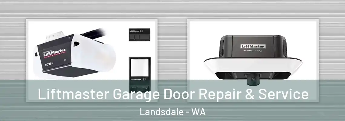 Liftmaster Garage Door Repair & Service Landsdale - WA