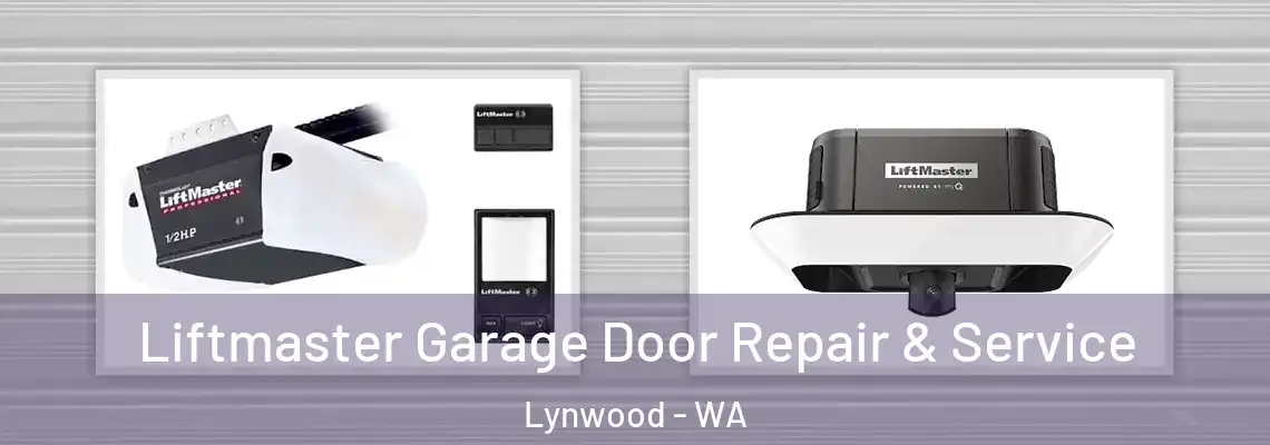 Liftmaster Garage Door Repair & Service Lynwood - WA