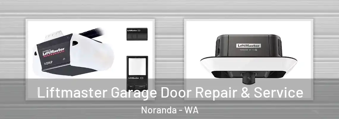 Liftmaster Garage Door Repair & Service Noranda - WA