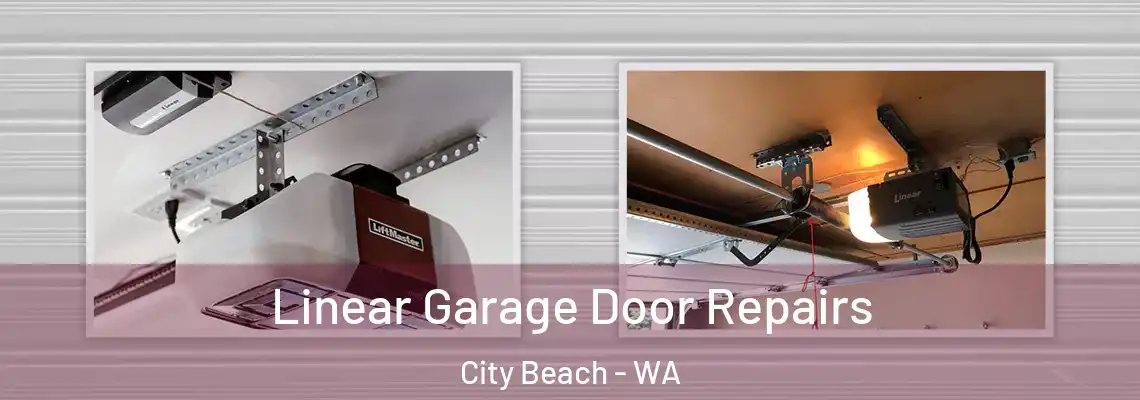 Linear Garage Door Repairs City Beach - WA