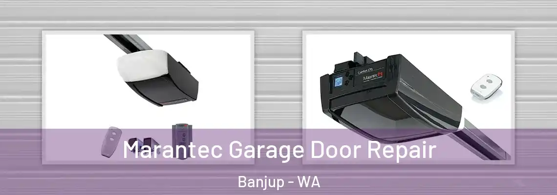 Marantec Garage Door Repair Banjup - WA