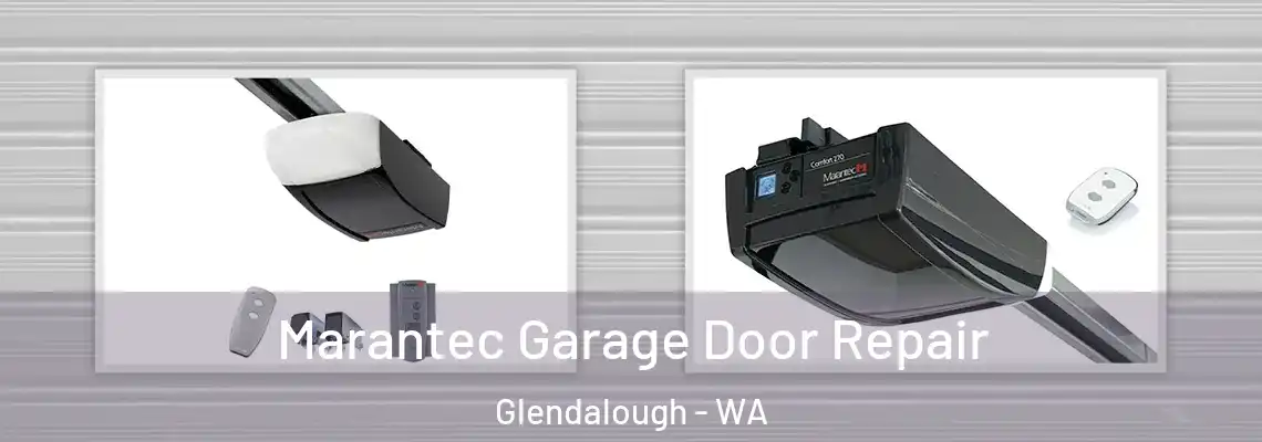 Marantec Garage Door Repair Glendalough - WA