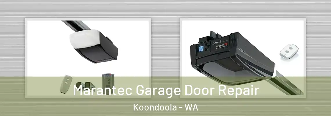 Marantec Garage Door Repair Koondoola - WA