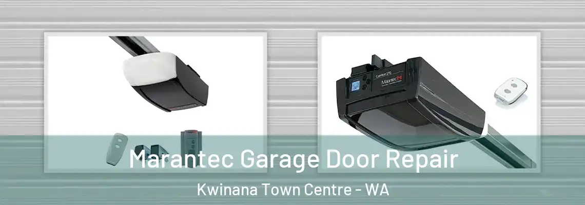 Marantec Garage Door Repair Kwinana Town Centre - WA