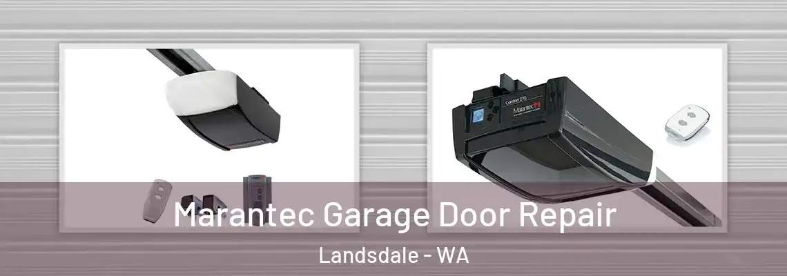 Marantec Garage Door Repair Landsdale - WA