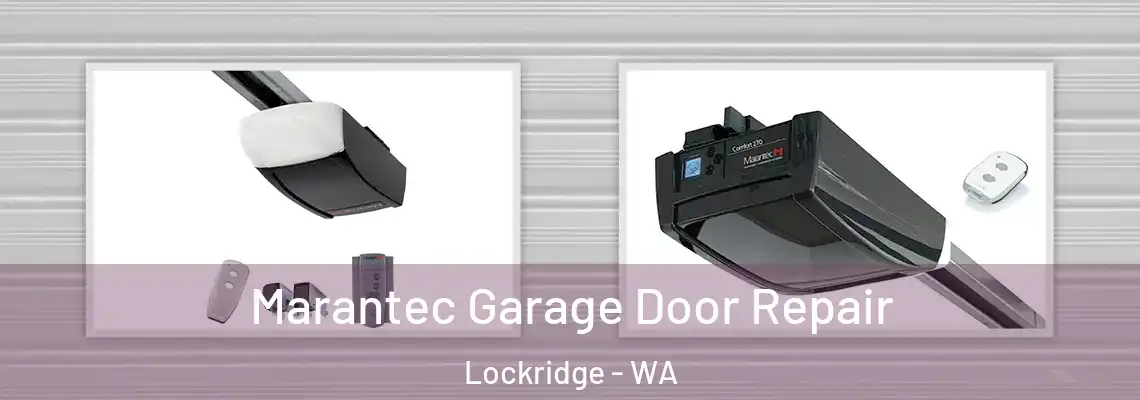 Marantec Garage Door Repair Lockridge - WA