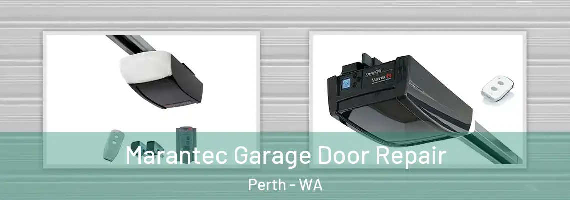 Marantec Garage Door Repair Perth - WA