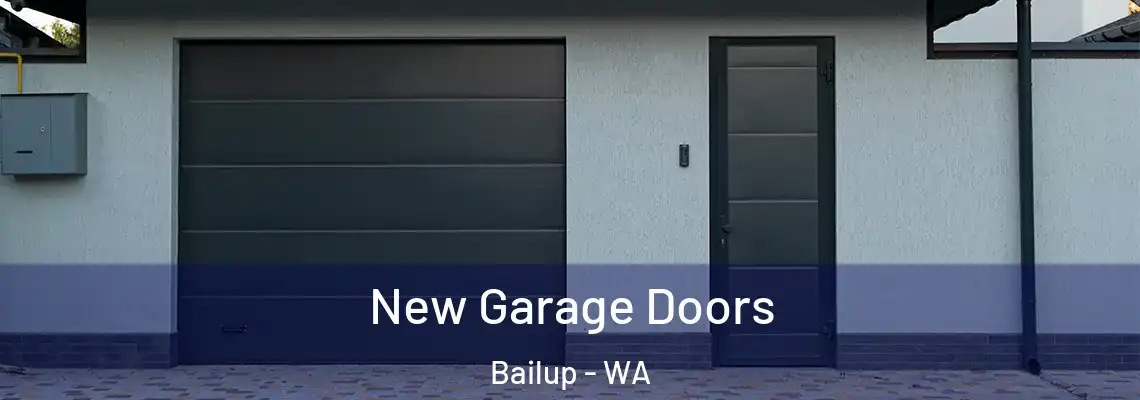 New Garage Doors Bailup - WA