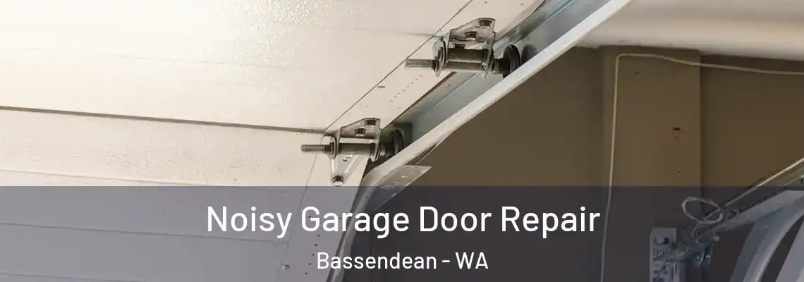 Noisy Garage Door Repair Bassendean - WA