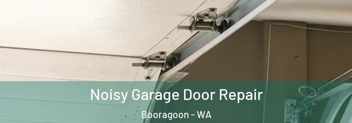 Noisy Garage Door Repair Booragoon - WA