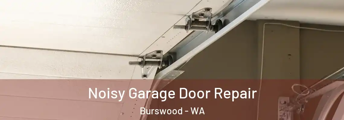 Noisy Garage Door Repair Burswood - WA