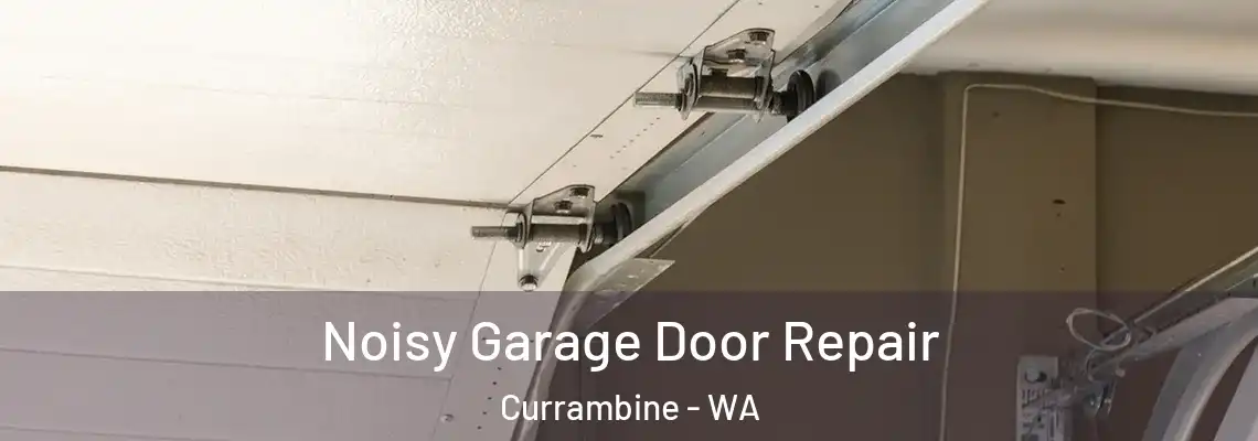 Noisy Garage Door Repair Currambine - WA