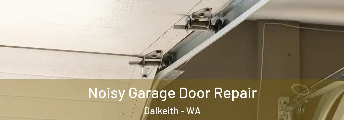 Noisy Garage Door Repair Dalkeith - WA