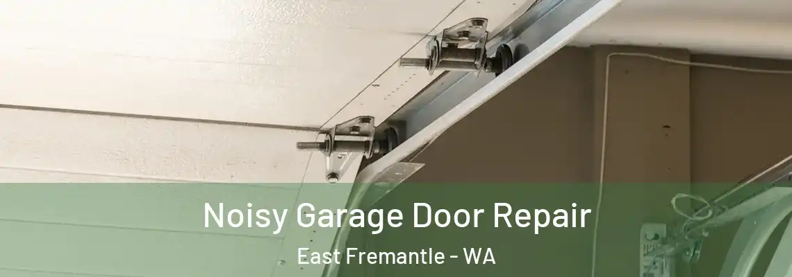 Noisy Garage Door Repair East Fremantle - WA