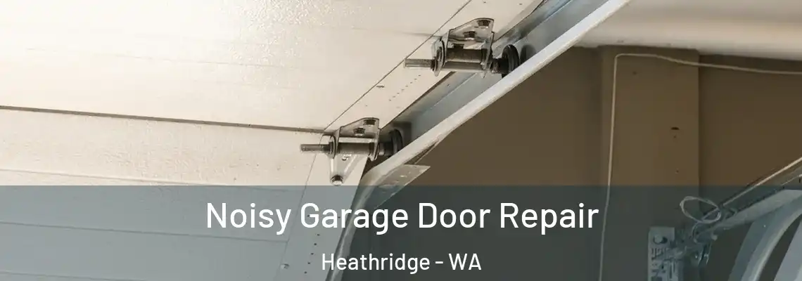 Noisy Garage Door Repair Heathridge - WA