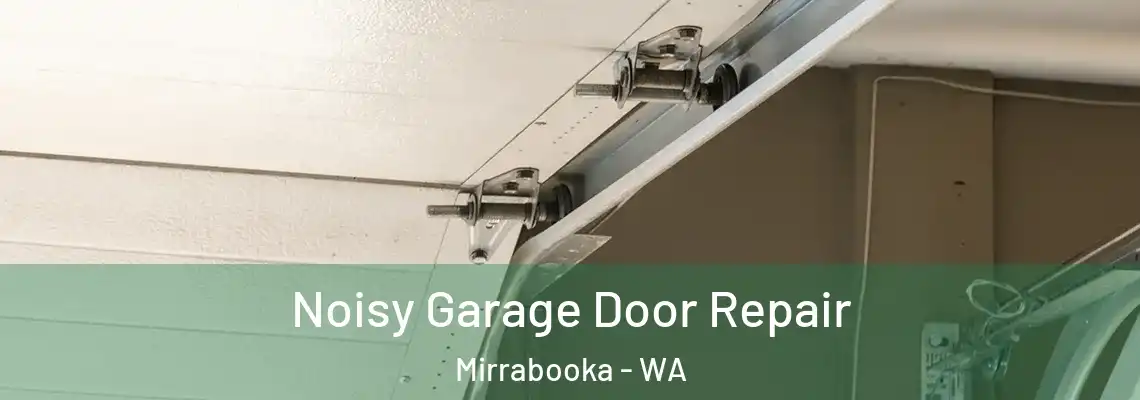 Noisy Garage Door Repair Mirrabooka - WA