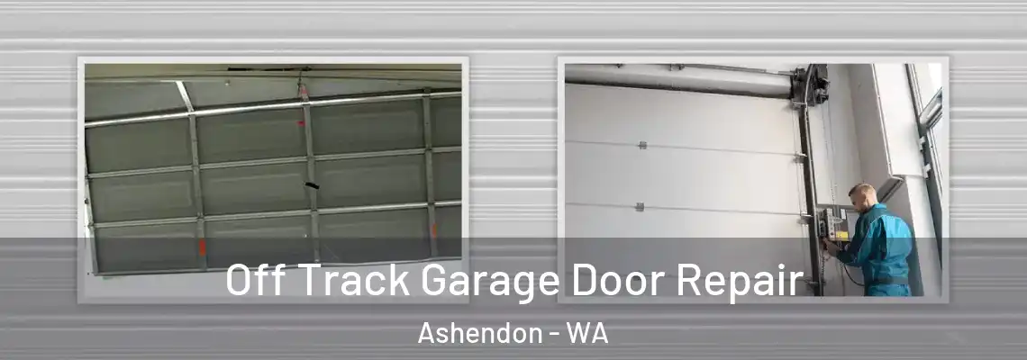 Off Track Garage Door Repair Ashendon - WA