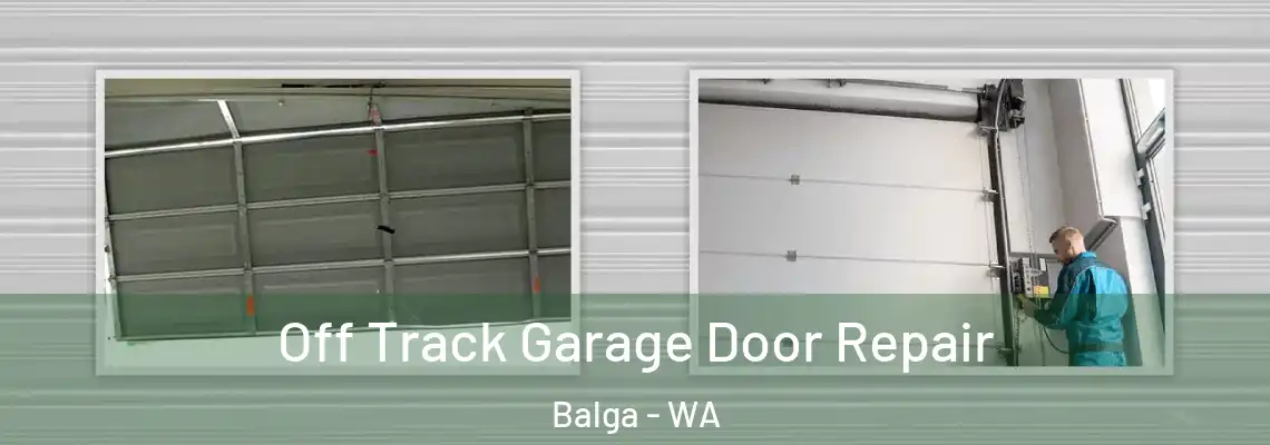 Off Track Garage Door Repair Balga - WA
