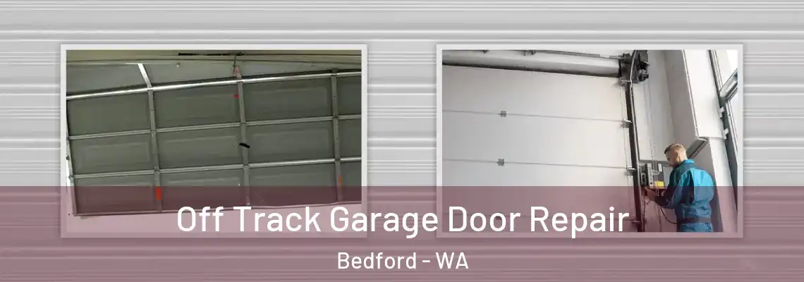  Off Track Garage Door Repair Bedford - WA