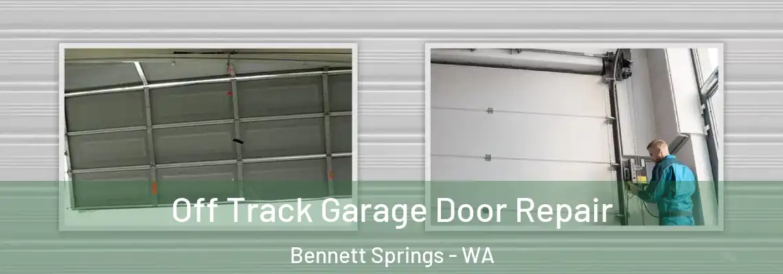 Off Track Garage Door Repair Bennett Springs - WA
