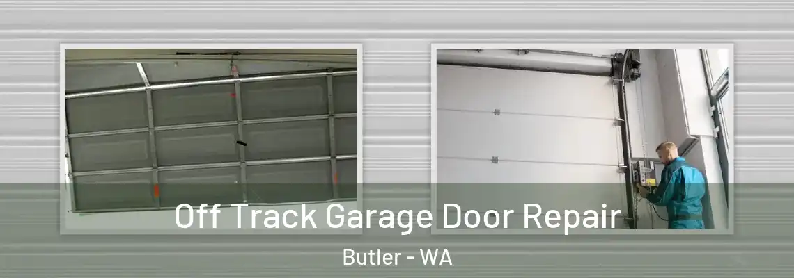 Off Track Garage Door Repair Butler - WA