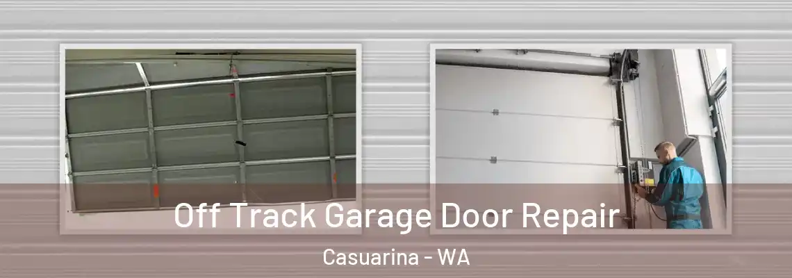 Off Track Garage Door Repair Casuarina - WA