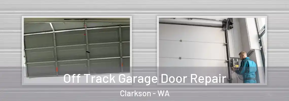 Off Track Garage Door Repair Clarkson - WA
