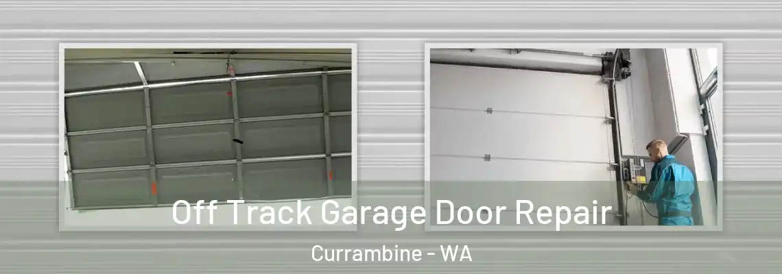 Off Track Garage Door Repair Currambine - WA
