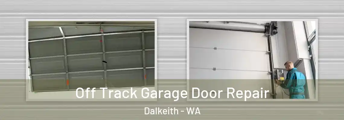 Off Track Garage Door Repair Dalkeith - WA