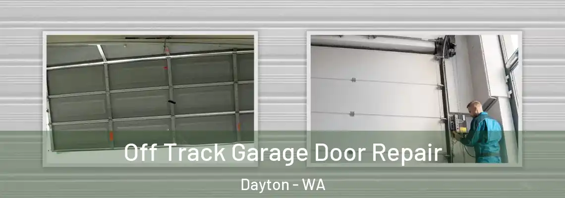 Off Track Garage Door Repair Dayton - WA