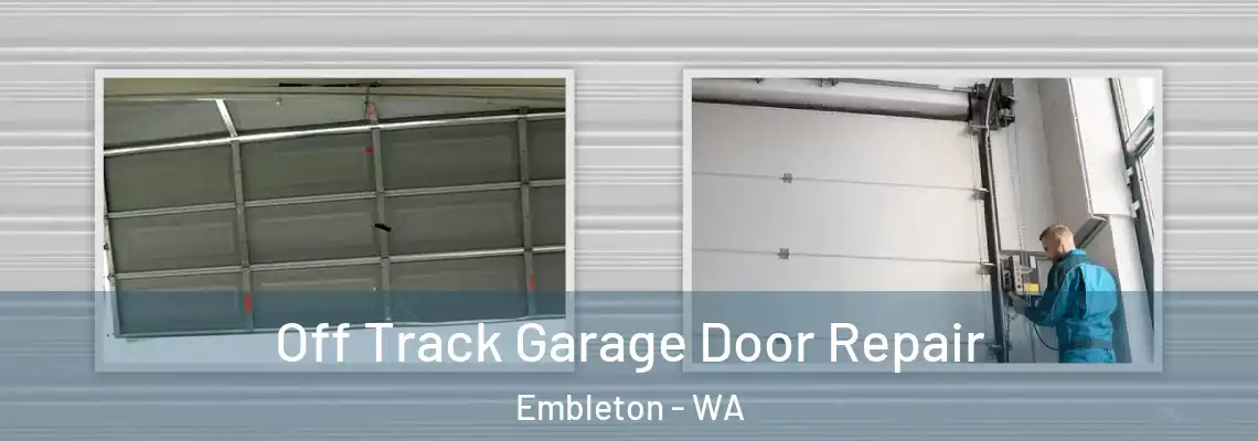 Off Track Garage Door Repair Embleton - WA