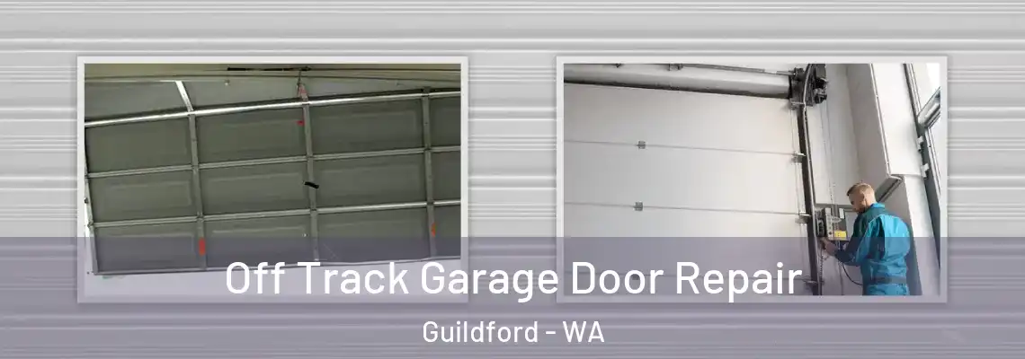 Off Track Garage Door Repair Guildford - WA