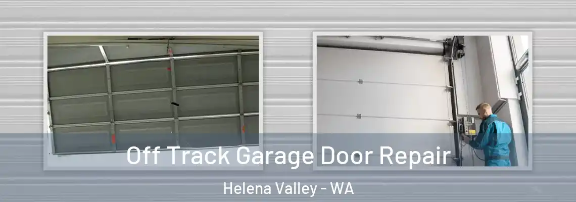  Off Track Garage Door Repair Helena Valley - WA