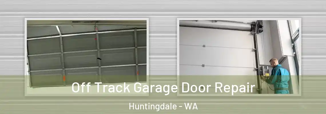 Off Track Garage Door Repair Huntingdale - WA