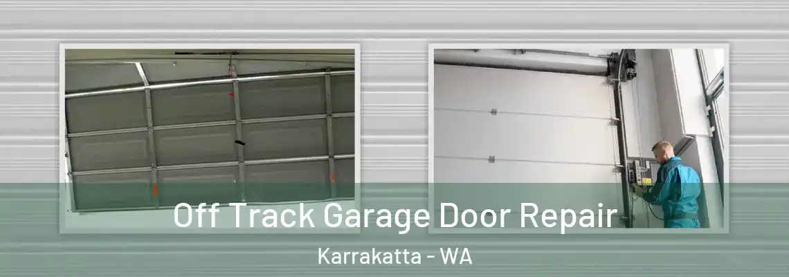 Off Track Garage Door Repair Karrakatta - WA
