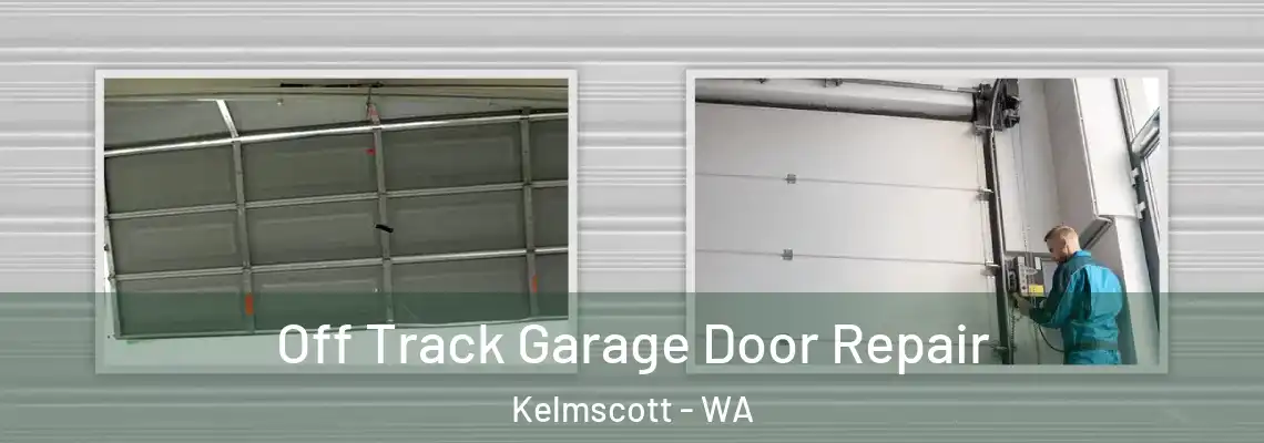 Off Track Garage Door Repair Kelmscott - WA