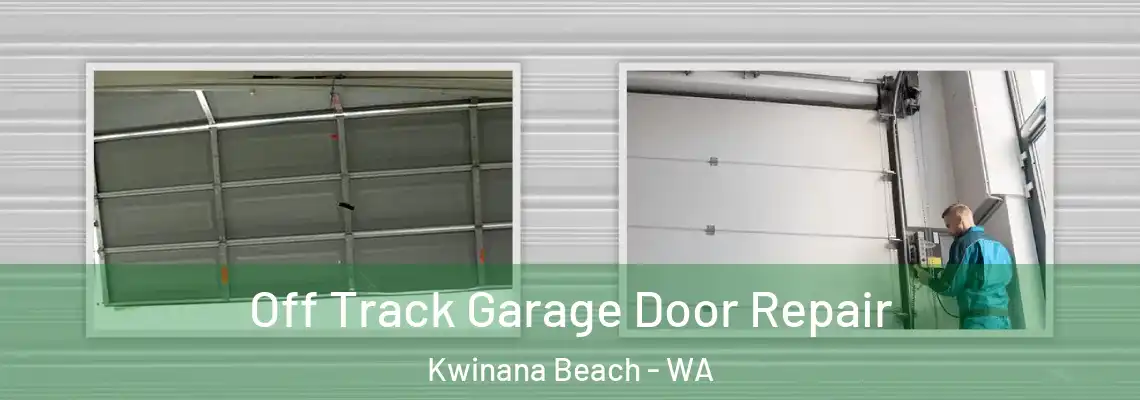 Off Track Garage Door Repair Kwinana Beach - WA
