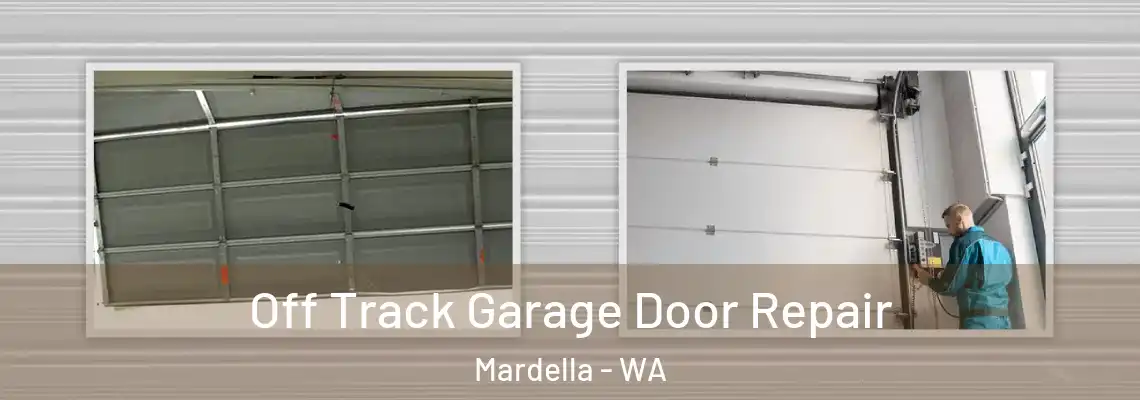 Off Track Garage Door Repair Mardella - WA