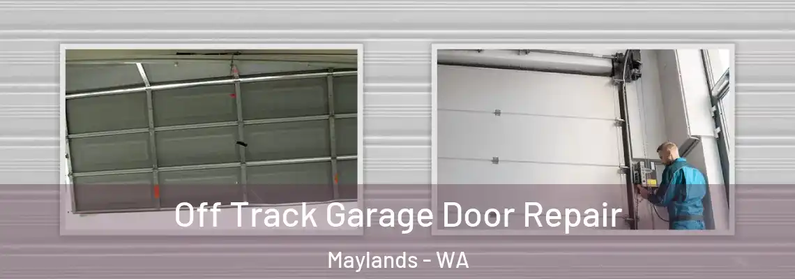 Off Track Garage Door Repair Maylands - WA