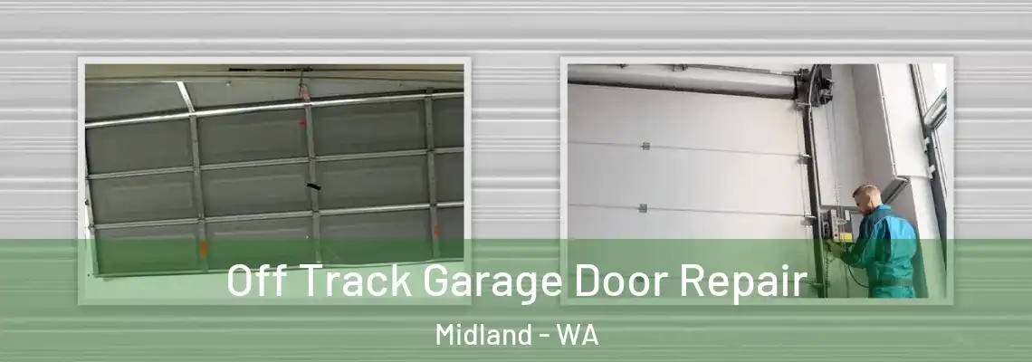 Off Track Garage Door Repair Midland - WA