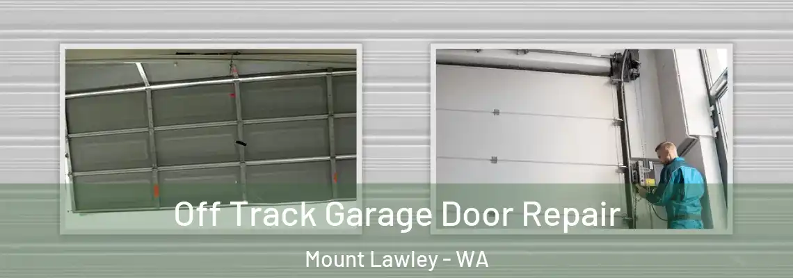 Off Track Garage Door Repair Mount Lawley - WA