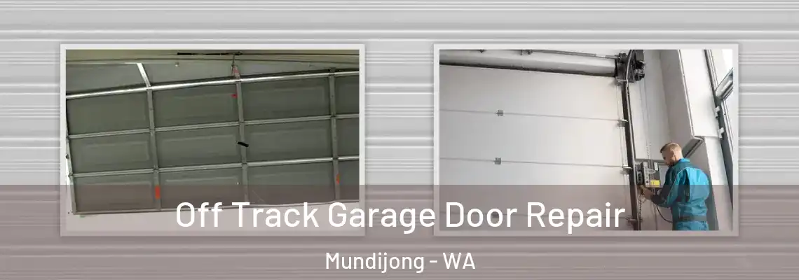Off Track Garage Door Repair Mundijong - WA