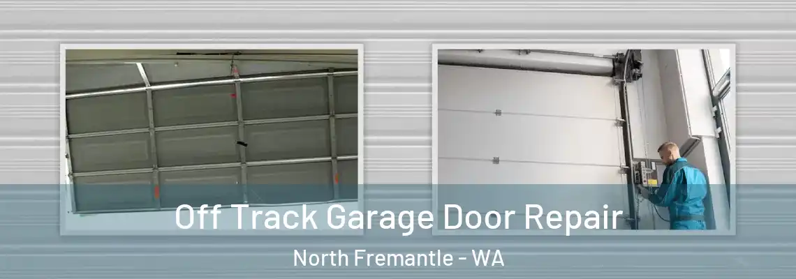 Off Track Garage Door Repair North Fremantle - WA
