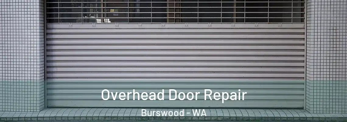 Overhead Door Repair Burswood - WA