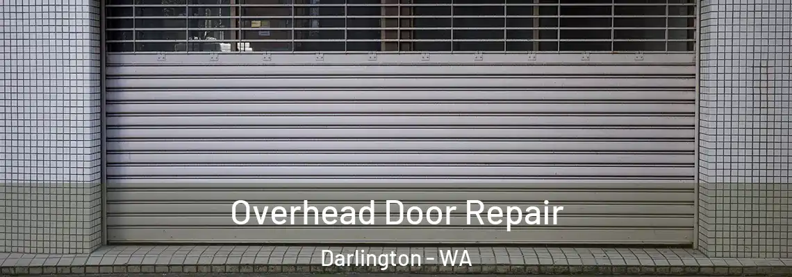 Overhead Door Repair Darlington - WA