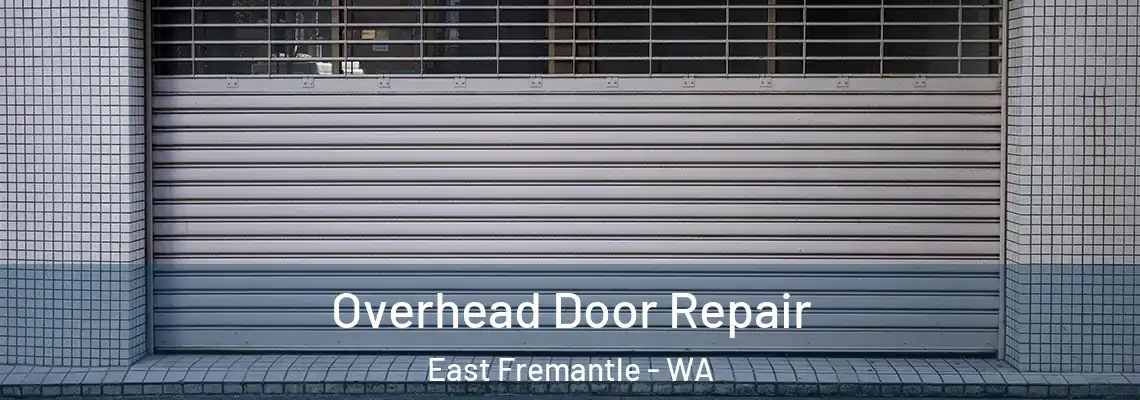 Overhead Door Repair East Fremantle - WA