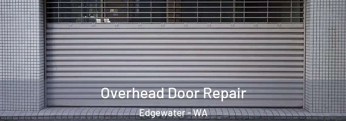 Overhead Door Repair Edgewater - WA