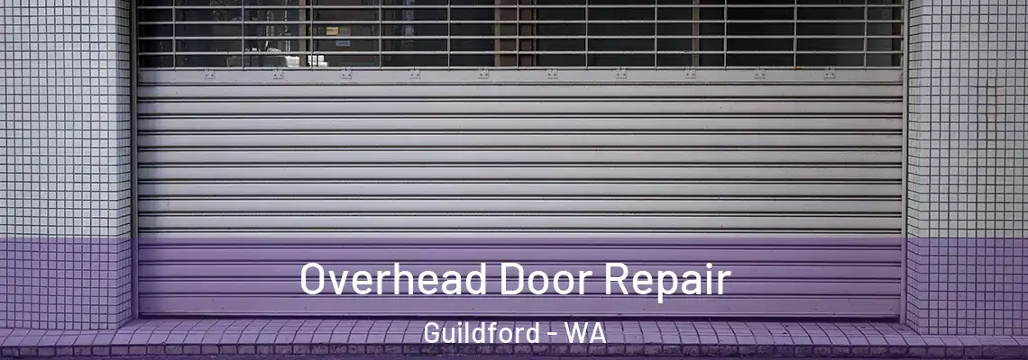  Overhead Door Repair Guildford - WA