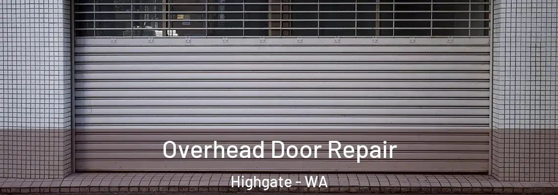 Overhead Door Repair Highgate - WA