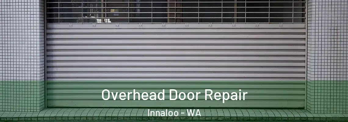 Overhead Door Repair Innaloo - WA